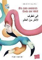 bokomslag Bis zum anderen Ende der Welt. Deutsch-Arabisch mit Audio-CD