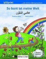 bokomslag So bunt ist meine Welt. Kinderbuch Deutsch-Arabisch