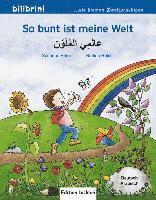 bokomslag So bunt ist meine Welt. Kinderbuch Deutsch-Arabisch