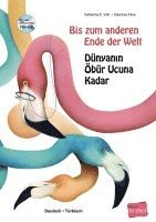 Katharina E. Volk - Bis zum anderen Ende der Welt. Deutsch-Türkisch mit Audio-CD, Inbunden