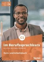 Im Berufssprachkurs C1. Kurs- und Arbeitsbuch plus interaktive Version 1