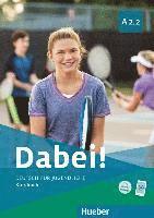 bokomslag Dabei! A2.2. Deutsch für Jugendliche. Deutsch als Fremdsprache. Kursbuch