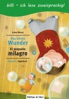 Das kleine Wunder. Kinderbuch Deutsch-Spanisch mit Leserätsel 1