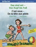 Das sind wir - Von Kopf bis Fuß. Kinderbuch Deutsch-Französisch 1