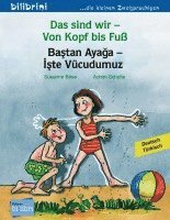 Das sind wir - Von Kopf bis Fuß. Kinderbuch Deutsch-Türkisch 1