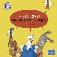 bokomslag Kikeri - was? / Cock-a-doodle - what? mit Audio-CD in acht Spachen