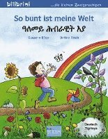 bokomslag So bunt ist meine Welt. Kinderbuch Deutsch-Tigrinya