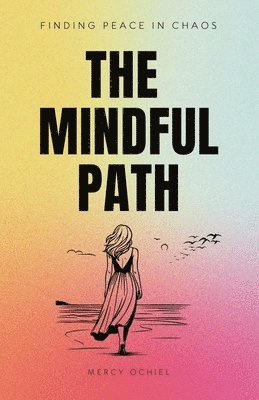 The Mindful Path 1