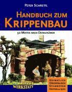 Peter Schrettl - Handbuch zum Krippenbau, Inbunden