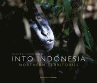bokomslag INTO INDONESIA. Northern Territories