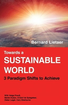 Helga Preuss, Marek Hudon - Towards a sustainable world: 3 Paradigm shifts, Häftad