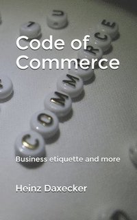 bokomslag Code of Commerce: Business etiquette and more