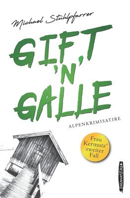 Gift 'n' Galle.: Frau Kermutz' zweiter Fall 1