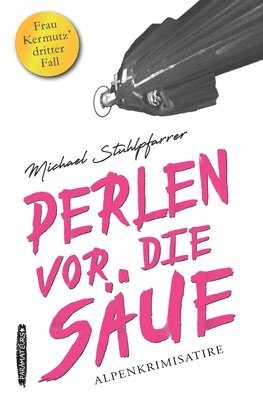 bokomslag Perlen vor die Säue. Frau Kermutz' dritter Fall: Roman