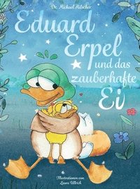 bokomslag Eduard Erpel und das zauberhafte Ei