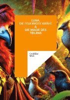 Luna, die feuerrote Krähe & die Magie des Teilens 1