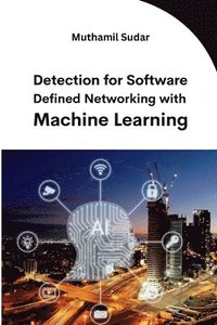 bokomslag Detection for Software Defined Networking with Machine Learning