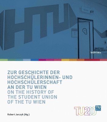 Zur Geschichte der Hochschulerinnen- und Hochschulerschaft an der TU Wien / On the History of the Student Union of the TU Wien 1