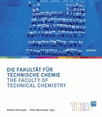 Peter Weinberger, Herbert Danninger - Die Fakultat fur Technische Chemie / The Faculty of Technical Chemistry, Häftad