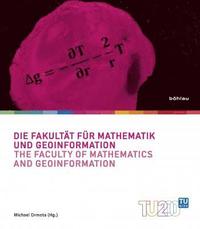 bokomslag Die Fakultat fur Mathematik und Geoinformation / The Faculty of Mathematics and Geoinformation