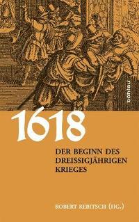 bokomslag 1618. Der Beginn des Dreißigjährigen Krieges
