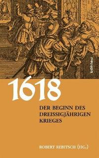 bokomslag 1618. Der Beginn des Dreiigjhrigen Krieges