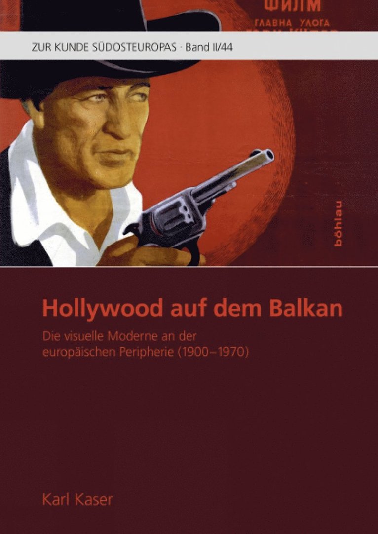 Karl Kaser - Hollywood auf dem Balkan, Inbunden