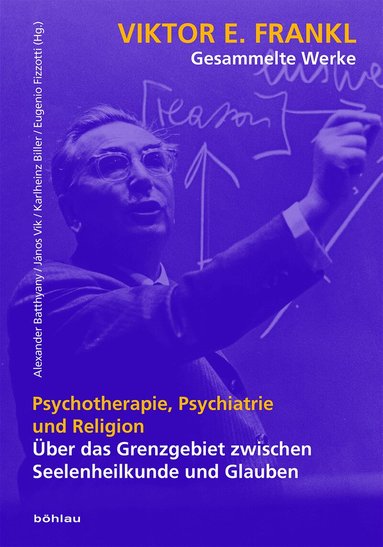 Alexander Batthyany, Karlheinz Biller, Eugenio Fizzotti, Janos Vik - Psychotherapie, Psychiatrie und Religion, Inbunden