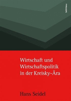 Hans Seidel, Nora Popp, Ewald Walterskirchen, Gunther Tichy, Michael H Boheim - Wirtschaft und Wirtschaftspolitik in der Kreisky-Ara, Inbunden
