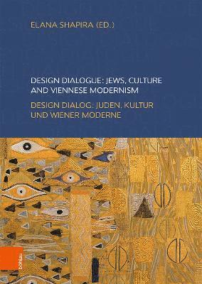 Elana Shapira - Design Dialogue: Jews, Culture and Viennese Modernism: Design Dialog: Juden, Kultur Und Wiener Moderne, Inbunden