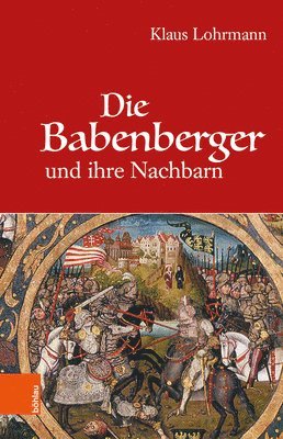 bokomslag Die Babenberger und ihre Nachbarn