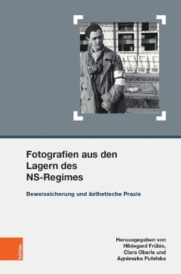 bokomslag Fotografien aus den Lagern des NS-Regimes