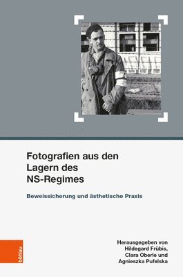 bokomslag Fotografien aus den Lagern des NS-Regimes