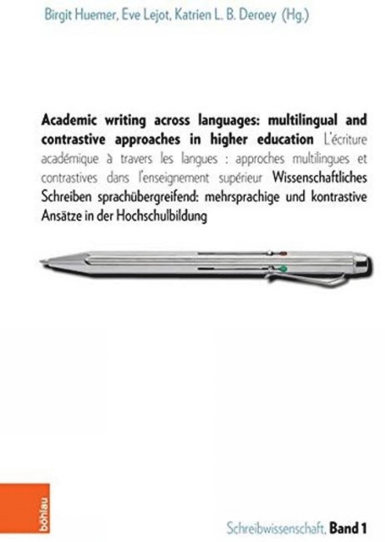 Birgit Huemer, Katrien L.B. Deroey, Eve Lejot, Katrien Lb Deroey - Academic writing across languages: multilingual and contrastive approaches in higher education, Inbunden