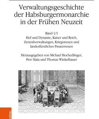 bokomslag Verwaltungsgeschichte der Habsburgermonarchie in der Frhen Neuzeit