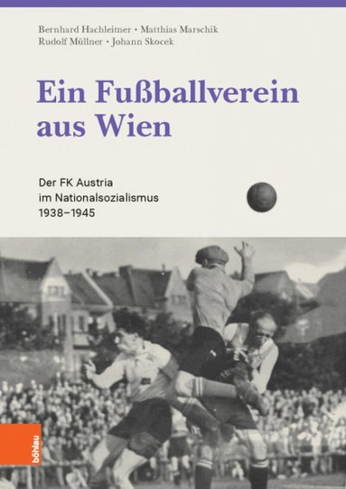 Johann Skocek, Bernhard Hachleitner, Rudolf Mullner, Matthias Marschik - Ein Fussballverein aus Wien, Inbunden