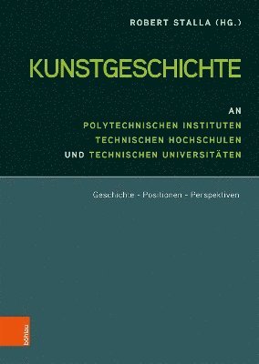bokomslag Kunstgeschichte an Polytechnischen Instituten, Technischen Hochschulen und Technischen Universitten