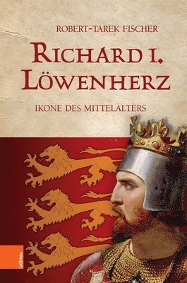 Robert-Tarek Fischer - Richard I. Löwenherz, Inbunden