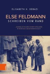 bokomslag Else Feldmann: Schreiben vom Rand