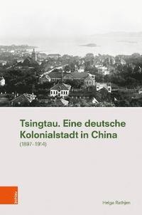 bokomslag Tsingtau. Eine deutsche Kolonialstadt in China