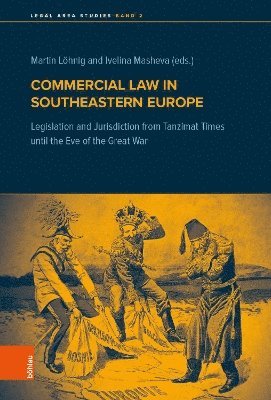 Martin Löhnig, Ivelina Masheva, Prof. Dr. Martin Lohnig, Dr. Ivelina Masheva, Martin Lohnig - Commercial Law in Southeastern Europe, Inbunden