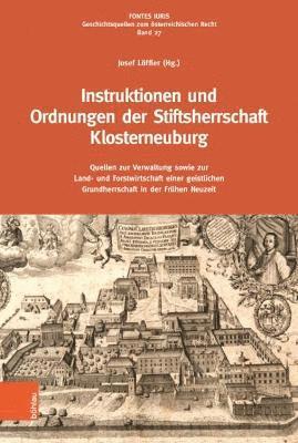 Josef Loffler - Instruktionen und Ordnungen der Stiftsherrschaft Klosterneuburg, Häftad
