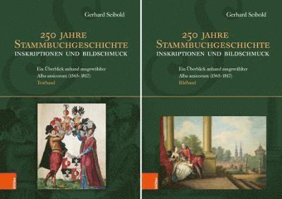 250 Jahre Stammbuchgeschichte. Inskriptionen und Bildschmuck 1