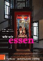 Wie Wir Essen: Tischkultur U Geschichte, Design Und Klima 1