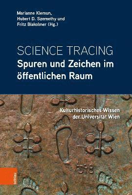 Marianne Klemun, Hubert D. Szemethy, Fritz Blakolmer - Science Tracing: Spuren und Zeichen im öffentlichen Raum, Inbunden