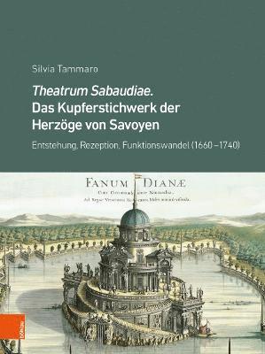 Theatrum Sabaudiae. Das Kupferstichwerk der Herzoge von Savoyen 1