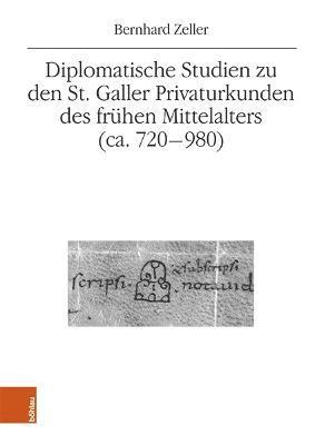 bokomslag Diplomatische Studien zu den St. Galler Privaturkunden des fruhen Mittelalters (ca. 720-980)