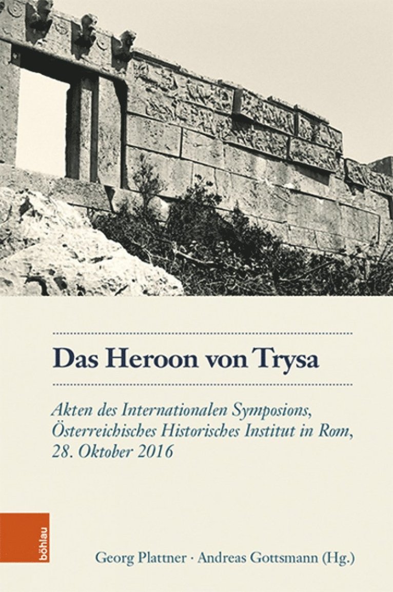 Georg Plattner, Andreas Gottsmann - Das Heroon von Trysa, Inbunden