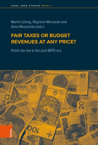 Martin Löhnig, Wojciech Morawski, Anna Moszyńska - Fair taxes or budget revenues at any price?, Inbunden