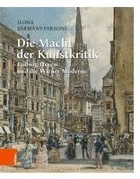 bokomslag Die Macht Der Kunstkritik: Ludwig Hevesi Und Die Wiener Moderne . Ubersetzung Aus Dem Ungarischen